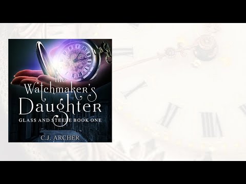 FREE complete romantic historical fantasy mystery audiobook: THE WATCHMAKER'S DAUGHTER by CJ Archer