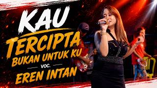 Download lagu KAU TERCIPTA BUKAN UNTUKU - EREN INTAN - OM SAVANA SAKJOSE mp3