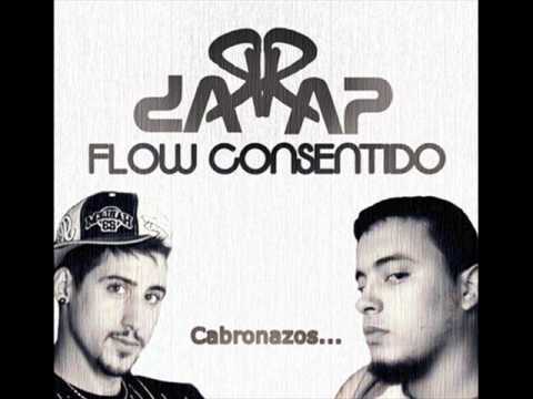 FLOW CONSENTIDO - YO PONGO EL FLOW - R DE RAP CABRONAZOS