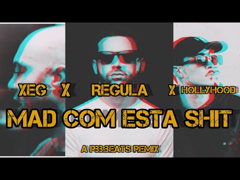 Regula x HollyHood x Xeg - Mad Com Esta Shit [PBB Chill Remix]