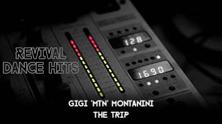 Gigi 'MTN' Montanini - The Trip [HQ]