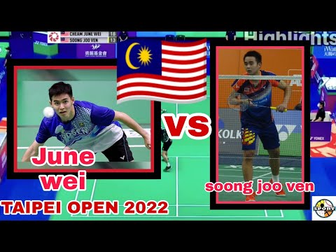 Badminton√cheam june wei vs soong joo ven in Taipei open 2022 🇲🇾🇲🇾🔥🔥🔥