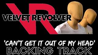 Velvet Revolver - &#39;Can&#39;t Get it Out Of My Head&#39; - Backing Track (FULL)