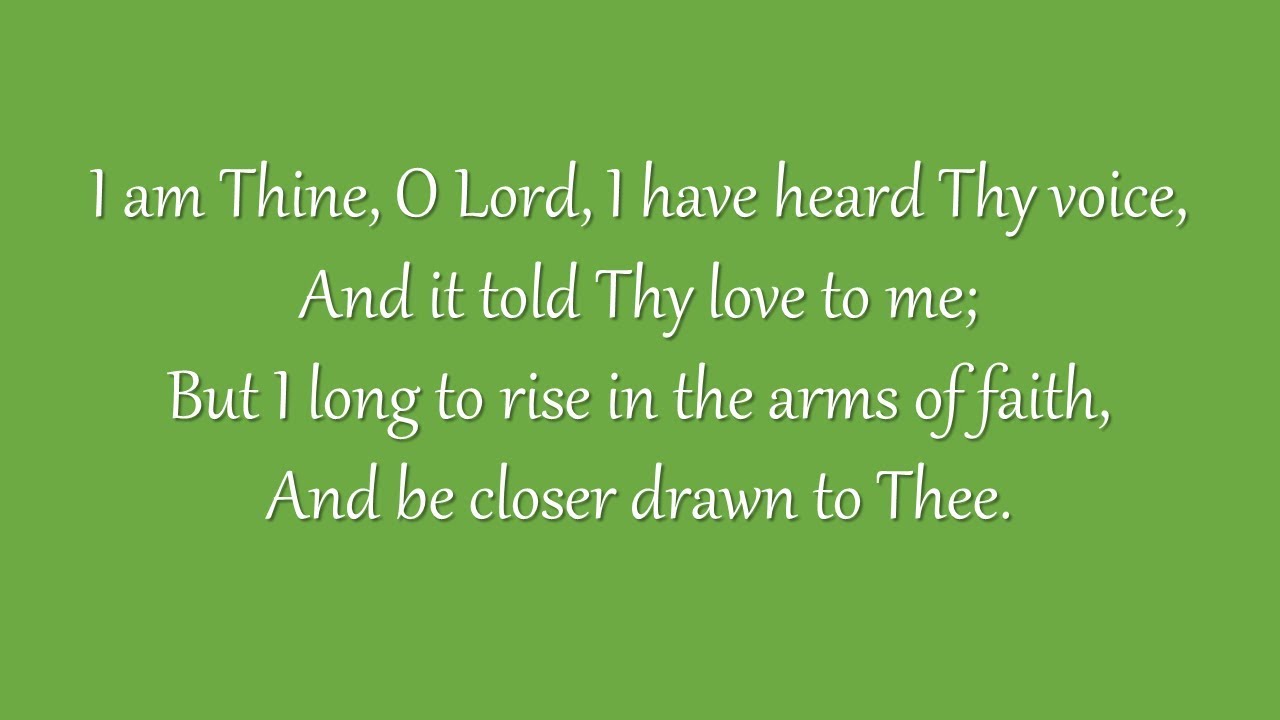 I Am Thine, O Lord (Grace Community Church)