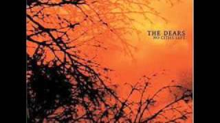The Dears - We Can Have It