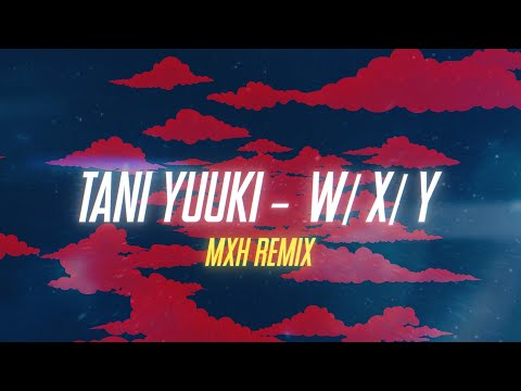 Tani Yuuki - W/X/Y (Meland x Hauken Remix)
