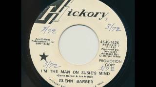GLEN BARBER - I'm the Man on Susie's Mind, on promo Hickory 1626.