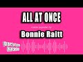Bonnie Raitt - All at Once (Karaoke Version)