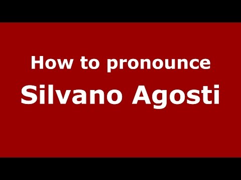 How to pronounce Silvano Agosti (Italian/Italy)  - PronounceNames.com