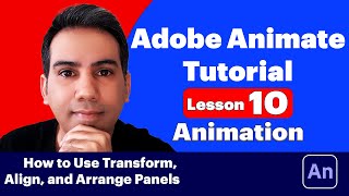 Adobe Animate Tutorial (10) - How to Use Transform, Align, and Arrange Panels
