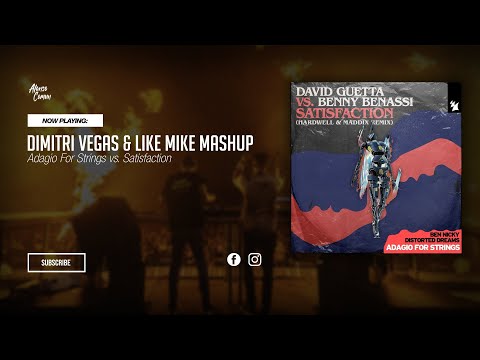 Ben Nicky vs. Benny Benassi - Adagio For Satisfaction (Dimitri Vegas & Like Mike Mashup/Bootleg)