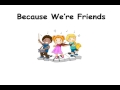 Because We Re Friends