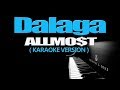 DALAGA - ALLMO$T (KARAOKE VERSION)