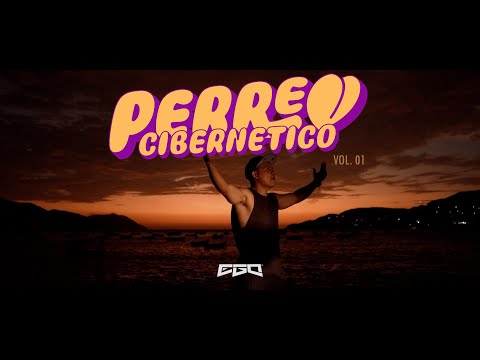 DJ EGO - Perreo Cibernetico Vol. 01 (Yandel 150, Punto G, Mercho, Marisola, Gatita, TQG)