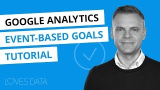 Google Analytics Event Goals // Tutorial