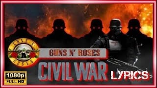 Guns N&#39; Roses: Civil War (Lyrics Music Video) HD/HQ