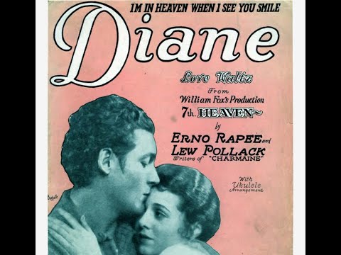 "Diane (I’m In Heaven When I See You Smile)" Troubadours led by Nat Shilkret (1927) Franklyn Baur