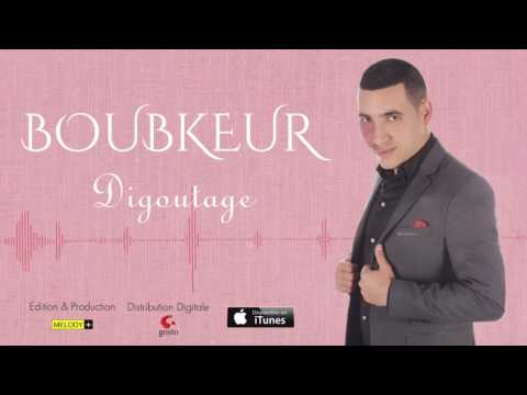 Boubkeur ... Digoutage ( Audio Officiel )