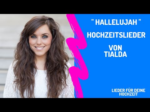 Hallelujah - Lieder für Hochzeit - Einzug Lieder Kirche / Trauung / Standesamt | Tialda v. Slogteren