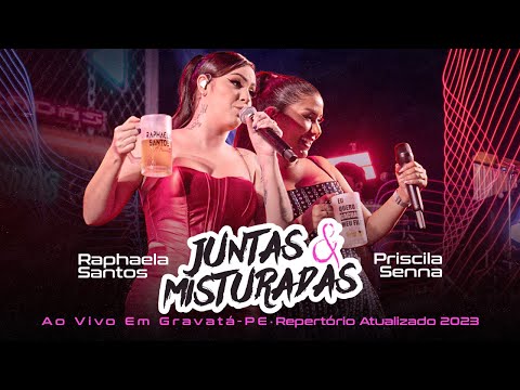 Juntas & Misturadas - Ao Vivo Em Gravatá (Raphaela Santos, Priscila Senna) REP. ATUALIZADO 2023