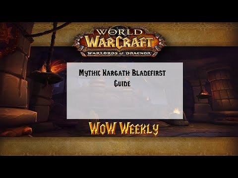 Mythic Kargath Bladefist Raid Guide
