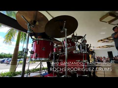 ROCHS RODRIGUEZ (DRUM CAM) -VIVO DANZANDO/ BANI MUÑOZ