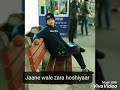 Jaane Wale Zara Hoshiyar Song Status