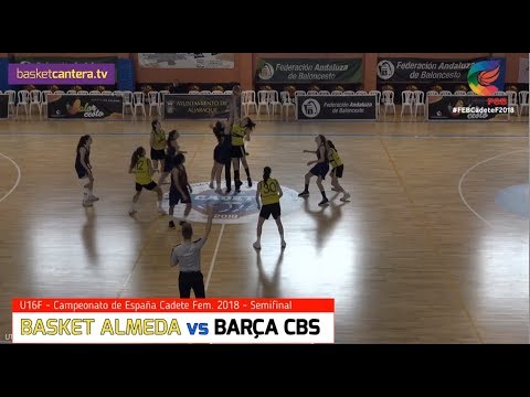 U16F - BASKET ALMEDA vs BARÇA CBS.-  Semifinal Cpto.España Cadete Fem. 5-2018 (BasketCantera.TV)