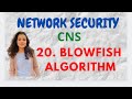 #20 Blowfish Algorithm - Block Cipher Algorithm |CNS|