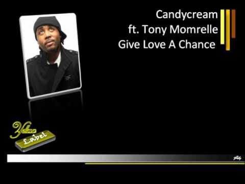Candycream ft. Tony Momrelle - Give Love A Chance [HD AUDIO]