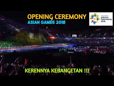 OPENING CEREMONY ASIAN GAMES 2018. Absolutely Awesome !!!