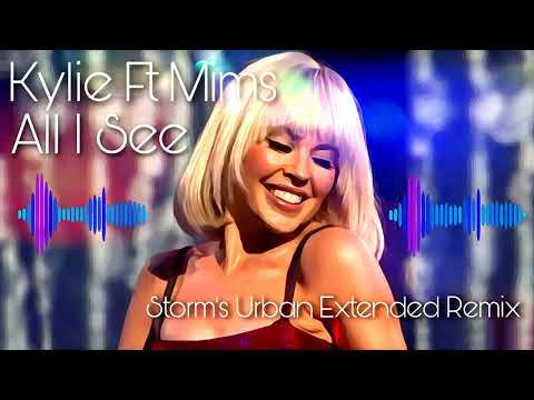 Kylie Ft Mims - All I See ( Storm's Urban Extended Remix )