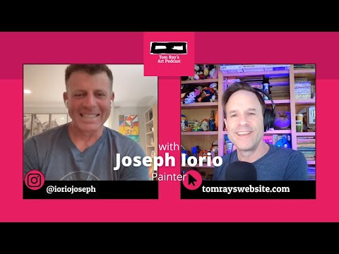 Joseph Iorio: Painter - Tom Ray's Art Podcast