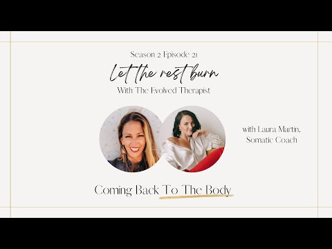 Season 2 Episode 21: Coming Back To The Body with Laura Martin, Somatic Coach