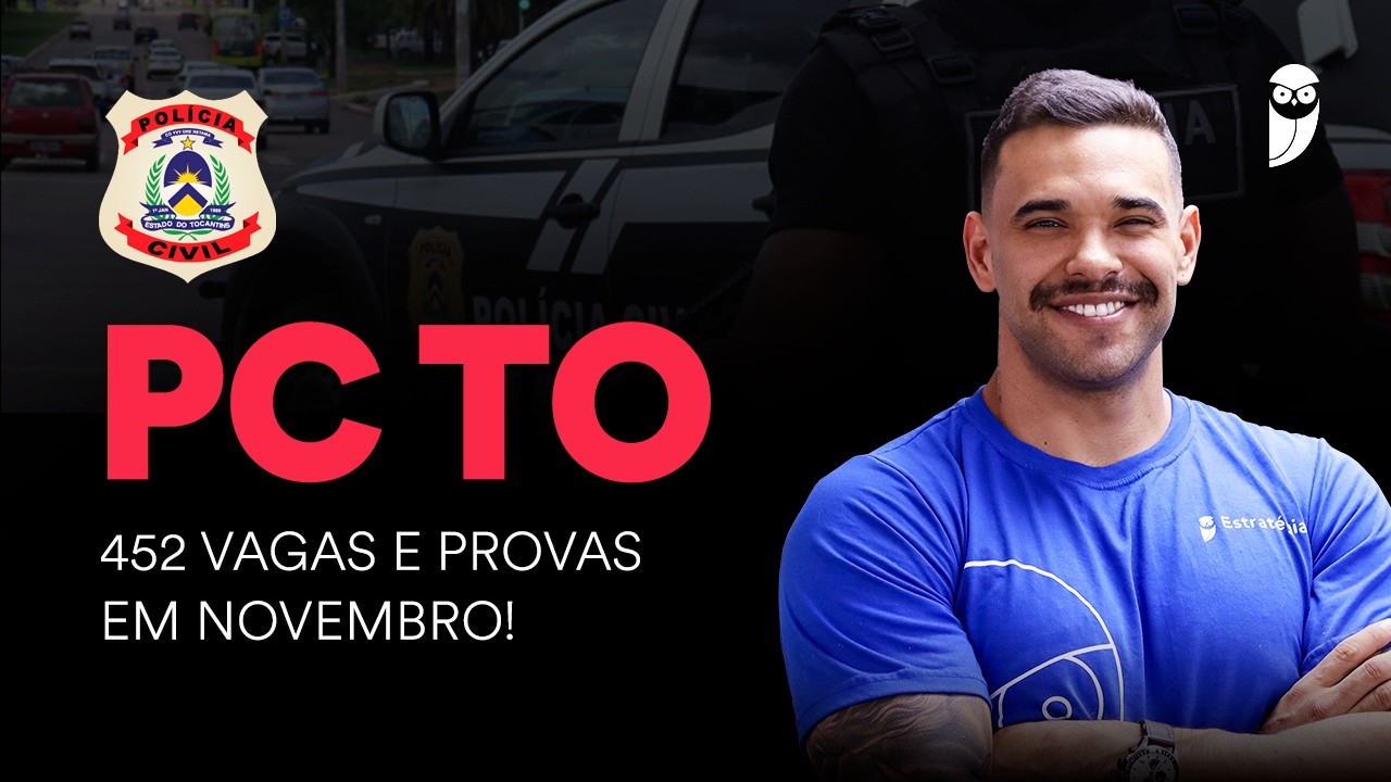 EXCLUSIVO - PC TO - Edital em agosto e provas em novembro