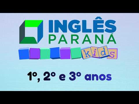 Formação Inglês Paraná Kids - 1º, 2º e 3º anos - Aula 5