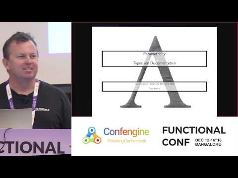 Parametricity, Functional Programming, Types by Tony Morris at #FnConf18