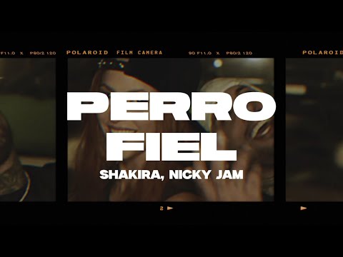 Shakira, Nicky Jam - Perro Fiel (Letra/Lyrics)