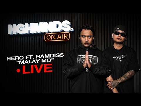 Hero X Ramdiss | Malay Mo (HGHMNDS On Air)