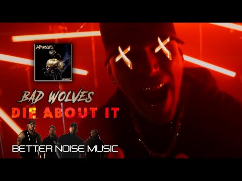 Bad Wolves - Die About It (Official Music Video)