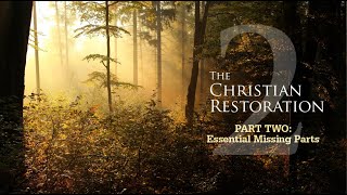 ESSENTIAL MISSING PARTS - Christian Restoration Series 02:  Part 02