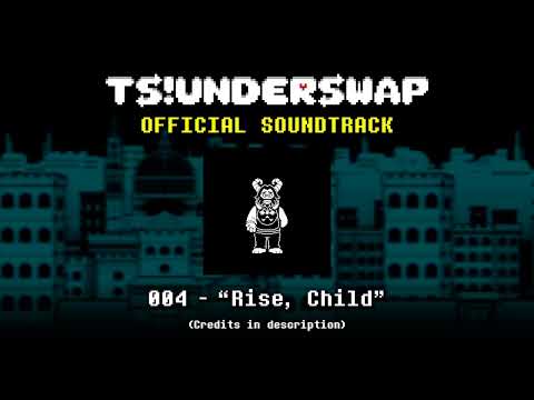 TS!UNDERSWAP Soundtrack - 004 - Rise, Child