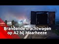 A2 dicht bij Maarheeze door brandende vrachtwagen