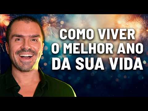 Como viver o MELHOR ANO da sua VIDA