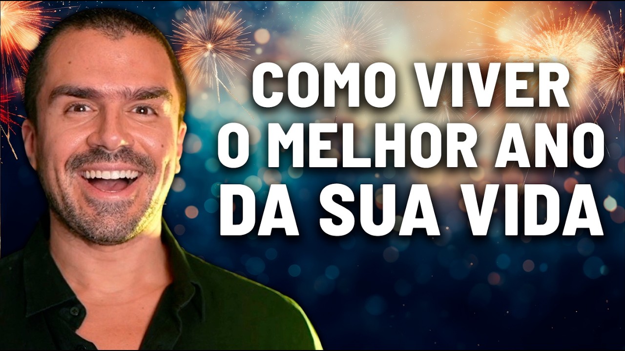 Como viver o MELHOR ANO da sua VIDA