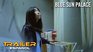 Blue Sun Palace - Tráiler español