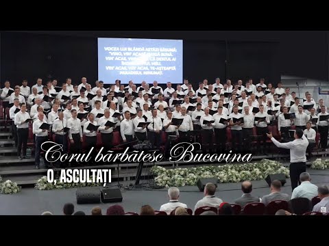 Corul bărbătesc BUCOVINA - O, ascultați!