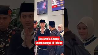 Download lagu Gus Azmi & Khansa Have Arrived in Taiwan #gusazmi #azmiaskandar mp3 Download lagu Gus Azmi & Khansa Have Arrived in Taiwan #gusazmi #azmiaskandar mp3