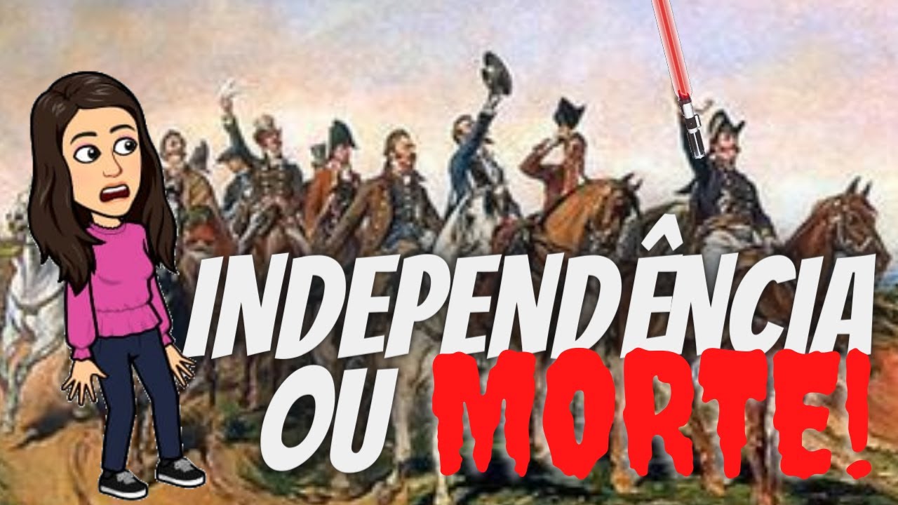 INDEPENDÊNCIA DO BRASIL (PROF. ANA PAULA APASO)
