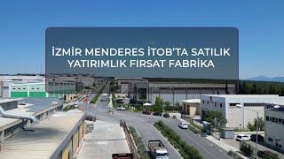 Menderes İtob Sanayi'de Mükemmel Konumda Satılık Fabrika